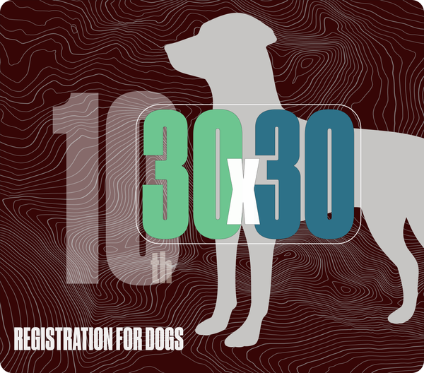 DOG/PET Registration for the 30x30 (2025)