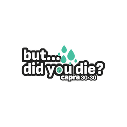 "but...did you die?" Capra 30x30 Sticker
